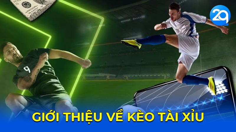 Giới thiệu về kèo tài xỉu