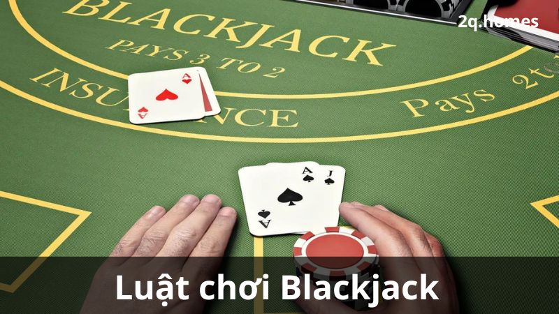 Luật chơi Blackjack