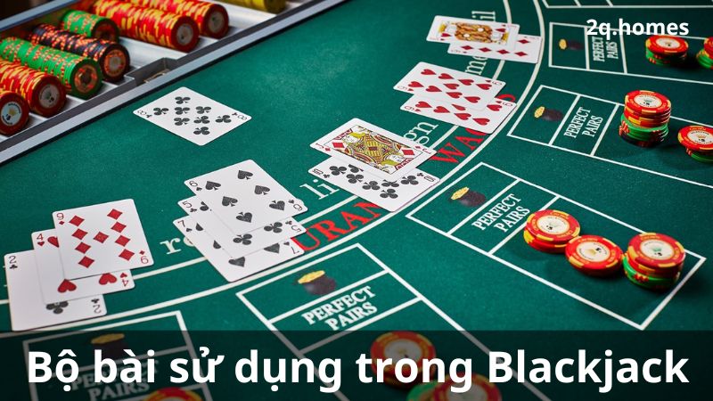 Bộ bài sử dụng trong Blackjack