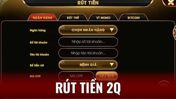 Rút Tiền 2Q: Hướng Dẫn Chi Tiết, Kinh Nghiệm & Mẹo Hay