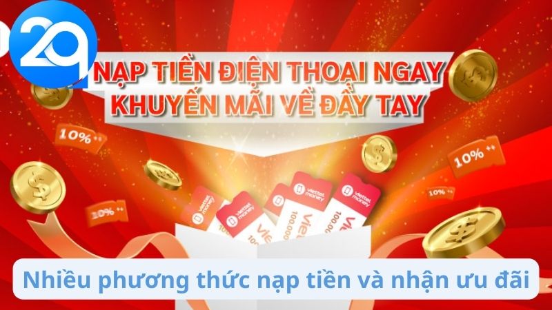 Nhiều phương thức nạp tiền và nhận ưu đãi